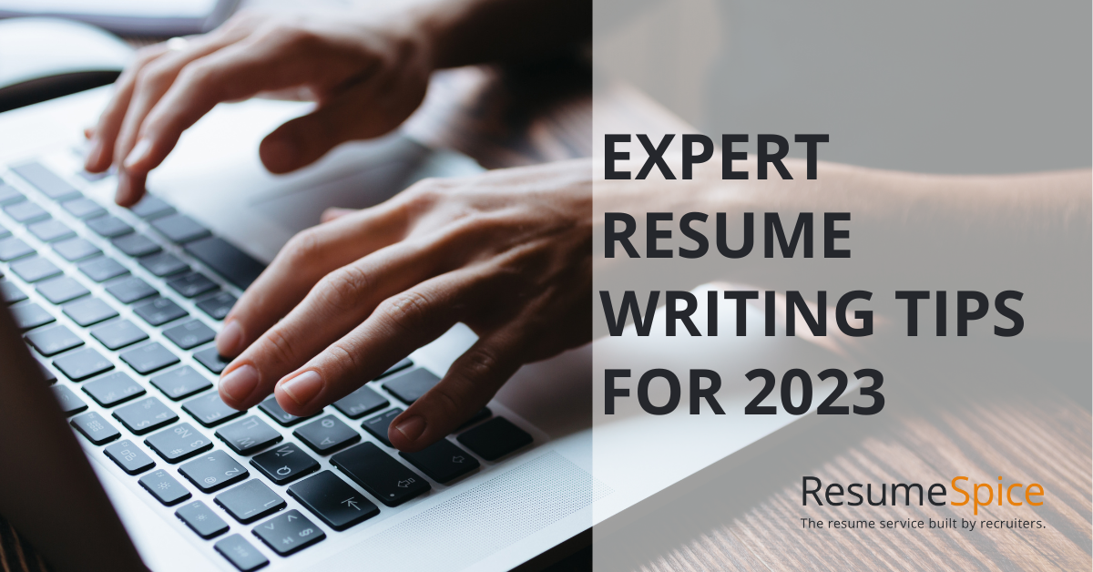 Expert Resume Writing Tips for 2023