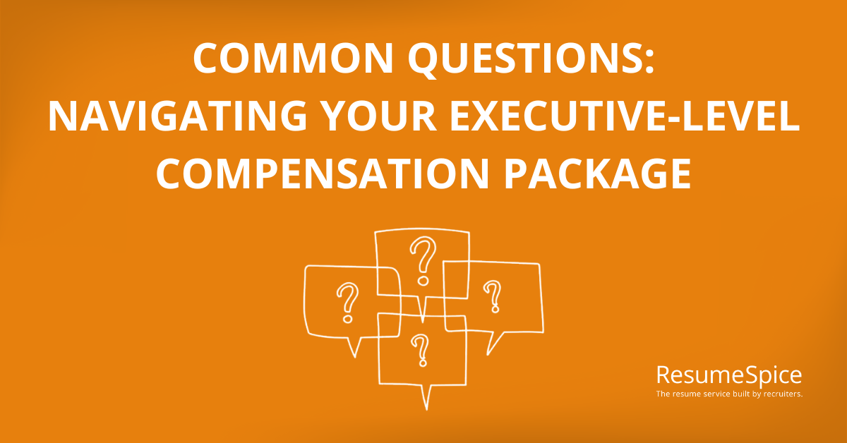 Navigating Your Executive-Level Compensation Package