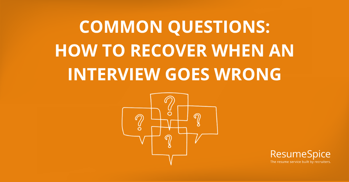 How to Recover When an Interview Goes Wrong