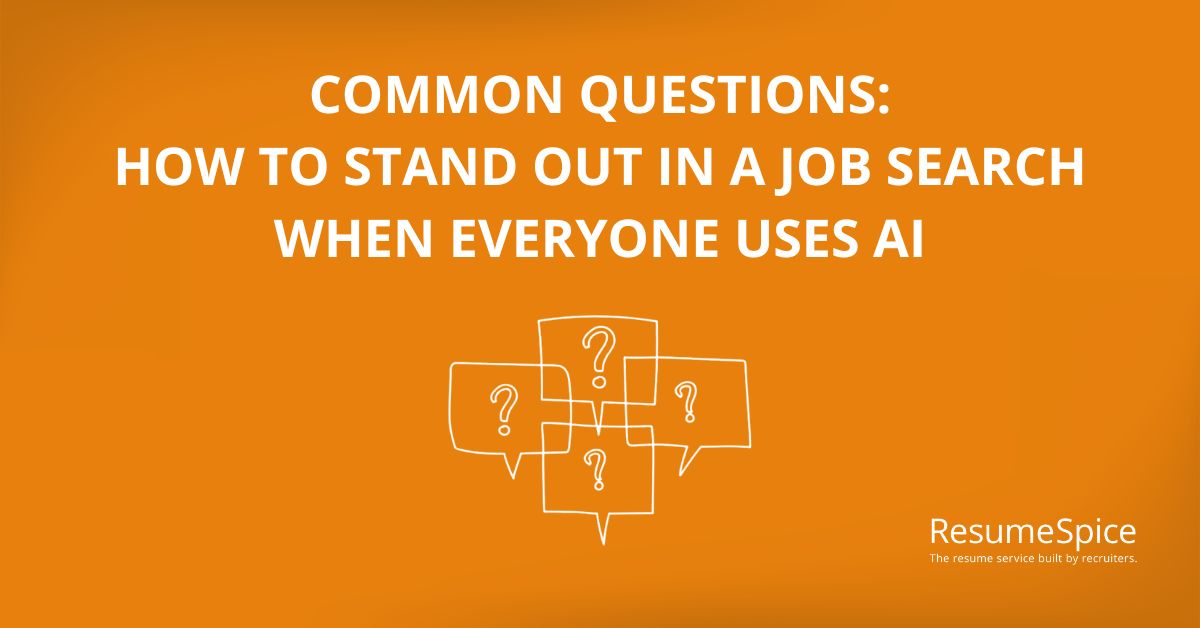 Common Questions: How to Stand Out in a Job Search When Everyone Uses AI