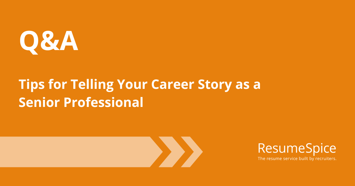 3 Tips for Telling Your Career Story as a Senior Professional